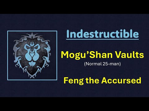 Mogu’Shan Vaults – Feng the Accursed – Indestructible – MoP Classic