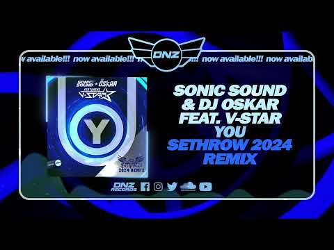 DNZF1584 // SONIC SOUND & DJ OSKAR FT. V-STAR - YOU SETHROW 2024 REMIX (Official Video DNZ Records)