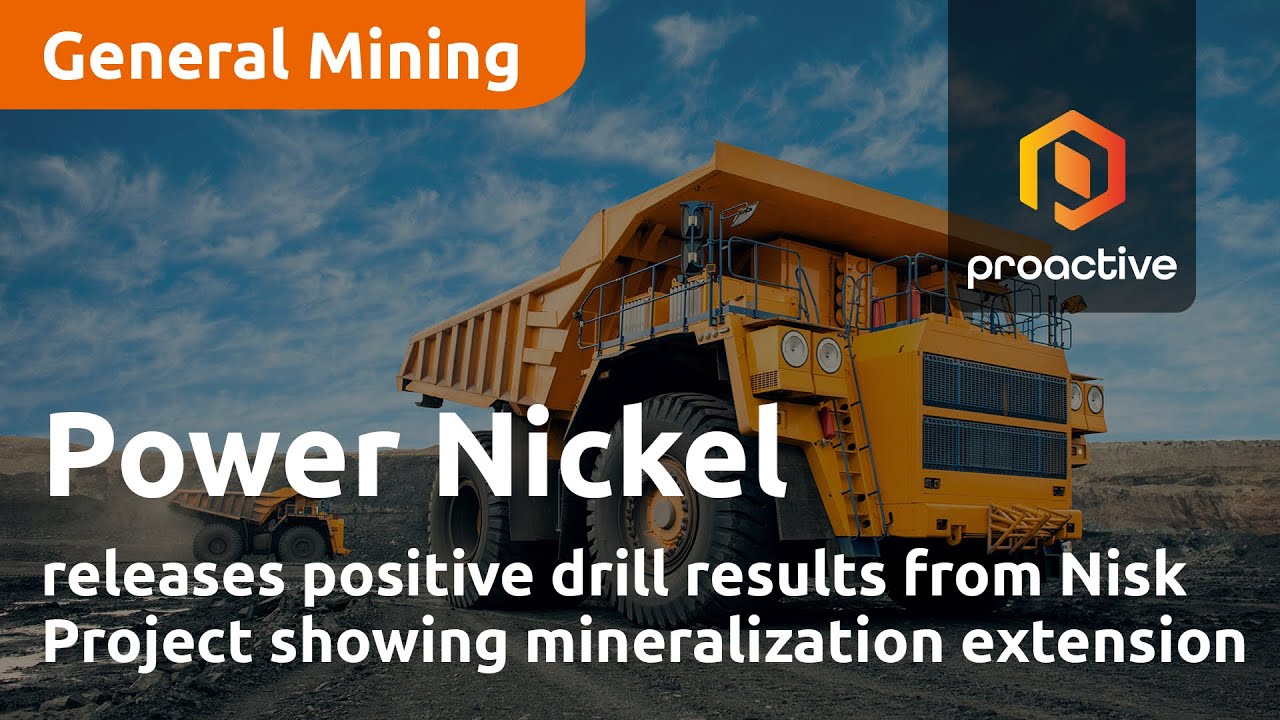 Power Nickel releases positive drill results from Nisk Project showing mineralization extension