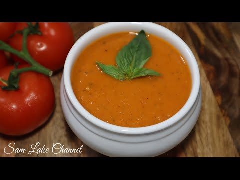 RECETTE DE LA SOUPE AUX TOMATES ET POIVRONS RÔTI | SAM LAKE CHANNEL
