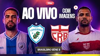 LONDRINA x CRB: AO VIVO E COM IMAGENS | RODADA 16 | SÉRIE B 