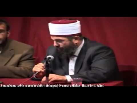A mundet me tesbih në vend të dhikrit ti shqiptoj 99 emrat e Allahut - Hoxhë Ferid Selimi