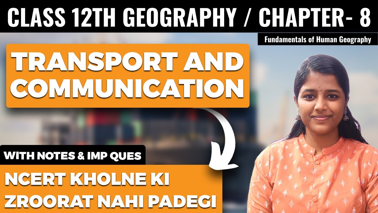 Transport and Communication | Class 12 Geography Chapter 8 NCERT Explanation in Hindi