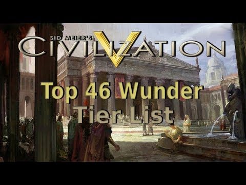 Civilization V Top 46 WUNDER Tier List (German/Deutsch)