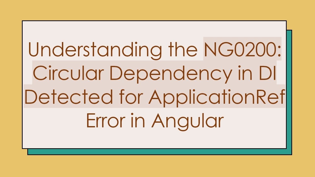 Understanding the NG0200: Circular Dependency in DI Detected for ApplicationRef Error in Angular
