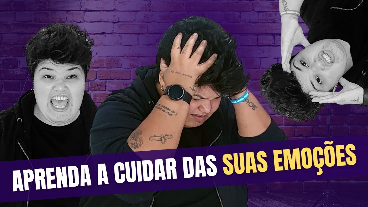 Aprenda a CUIDAR das suas EMOÇÕES!