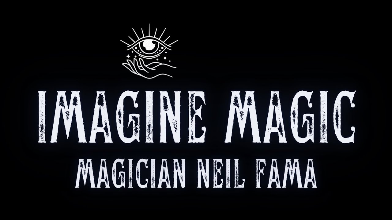 Promotional video thumbnail 1 for Imagine Magic with Neil Fama