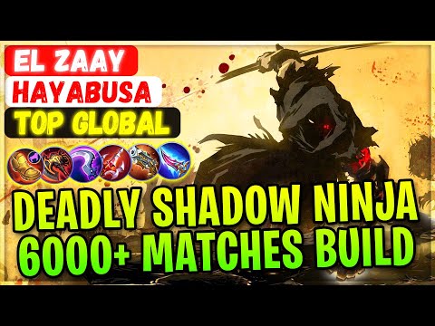 Deadly Shadow Ninja, 6000 Matches Build [ Top Global Hayabusa ] El Zaay - Mobile Legends Build