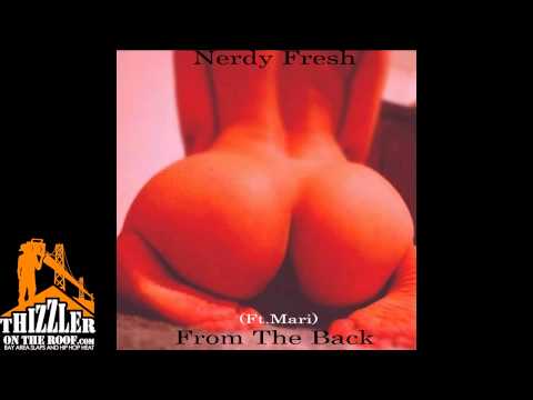 Nerdy Fresh ft. Mari - From The Back [Thizzler.com]