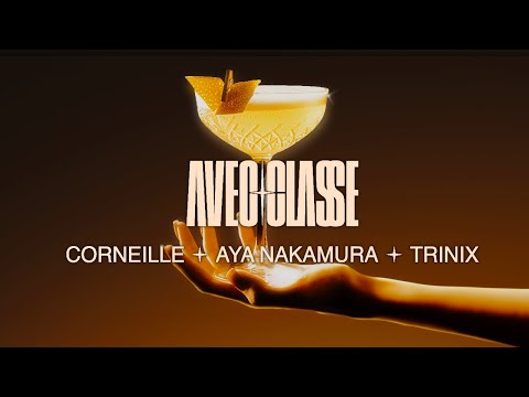 Corneille - Avec classe feat. @AyaNakamura & @Trinix (Lyrics video)