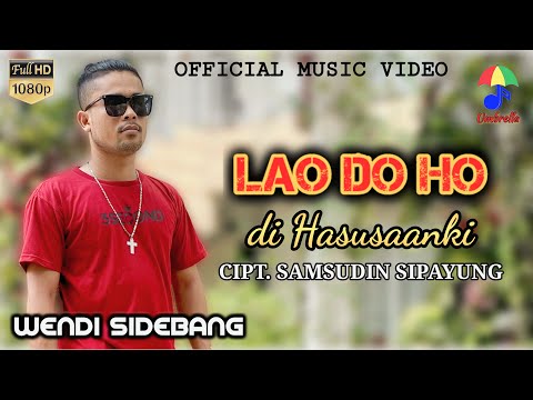 WENDI SIDEBANG - LAO DO HO DI HASUSAANKI (Official Music Video) || Lagu Batak Terbaru 2023
