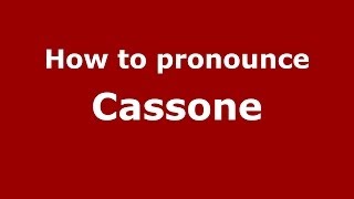 How to pronounce Cassone