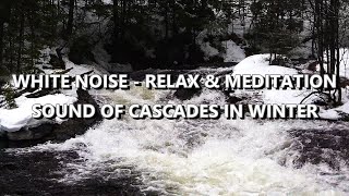 ASMR - White Noise - Sound Of Cascades In Winter // RELAX & MEDITATION // 4K