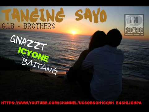 TANGING SAYO - G.I.B BROTHERS oF AKHOMIKS FAMILLIAS