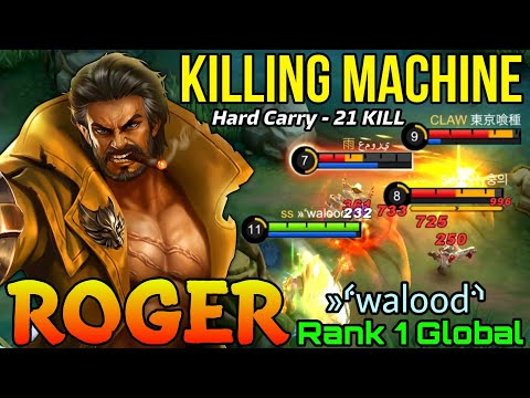 Beast Awakened! Roger 21 Kills Gameplay - Top 1 Global Roger by »⸄walood⸅ - Mobile Legends