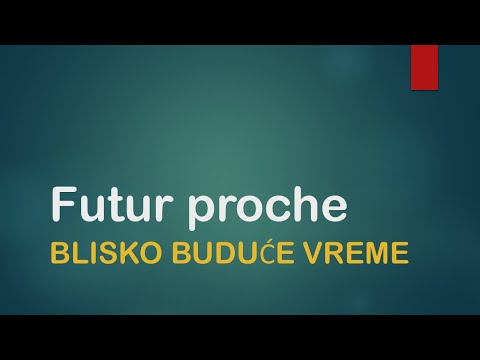FRANCUSKI JEZIK- 9/2020 Futur proche- BLISKO BUDUĆE VREME -ŠESTACI MOJI