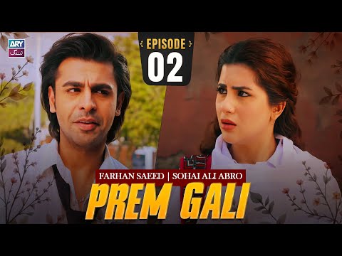 Prem Gali Episode 2 | Farhan Saeed | Sohai Ali Abro | ARY Zindagi Drama