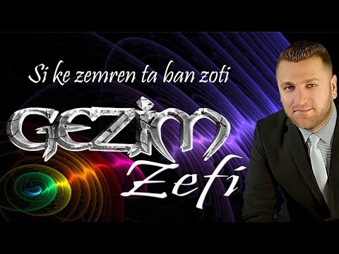Gezim Zefi - Si ke zemren ta ban Zoti