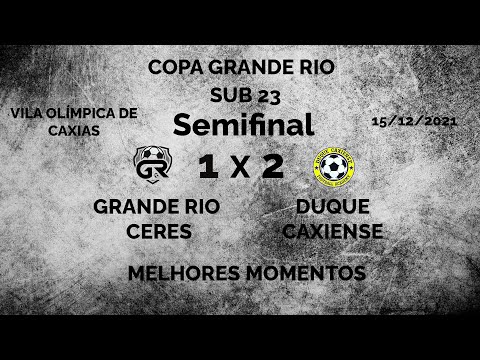 Semifinal Sub 23 - Melhores Momentos - Grande Rio Ceres x Duque Caxiense - Copa Grande Rio