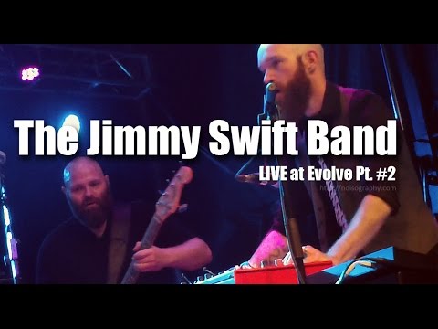 The Jimmy Swift Band - Evolve 2014 (Pt. #2)
