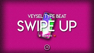 SWIPE UP | VEYSEL x MERO TYPE BEAT | prod. Akee Beats