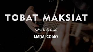 Download lagu TOBAT MAKSIAT // Wali Band // KARAOKE GITAR AKUSTIK NADA COWO ( MALE ) mp3