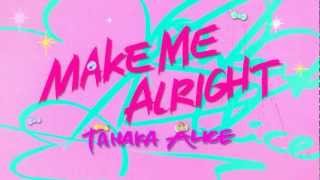 TANAKA ALICE / MAKE ME ALRIGHT