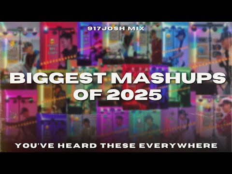 917Josh’s Biggest Mashups of 2025🔥🎉🍾