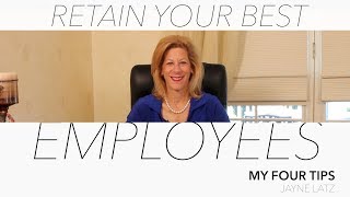 HOW CAN I RETAIN MY BEST EMPLOYEES?