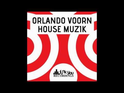 Orlando Voorn - House Muzik (Original Mix)