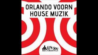 Orlando Voorn - House Muzik (Original Mix)