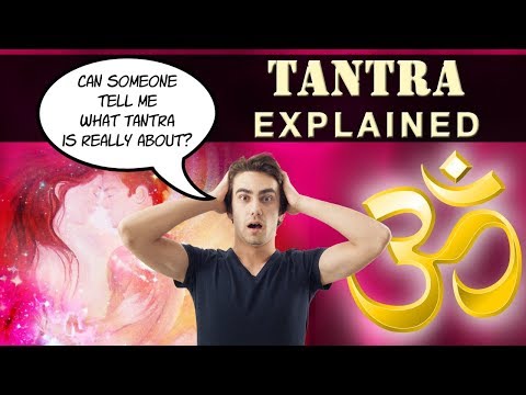 What is Tantra?- A real explanation