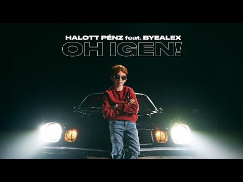 Halott Pénz feat. ByeAlex - OH IGEN!