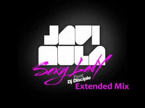 Javi Mula feat. Dj Disciple - Sexy Lady (Extended Mix)