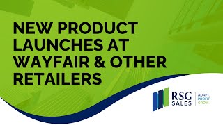 New Product Launches At Wayfair & Other Retailers