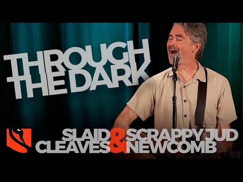 Through the Dark | Slaid Cleaves & Scrappy Jud Newcomb