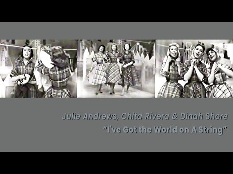 I've Got the World on A String (Dinah Shore Show, 1958) - Julie Andrews, Chita Rivera, Dinah Shore