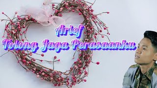 Download lagu Arief - Tolong Jaga Perasaanku (Lirik) mp3