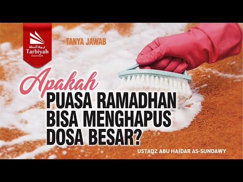 Apakah Puasa Ramadhan Bisa Menghapus Dosa Besar? - Ustadz Abu Haidar As-Sundawy حفظه الله