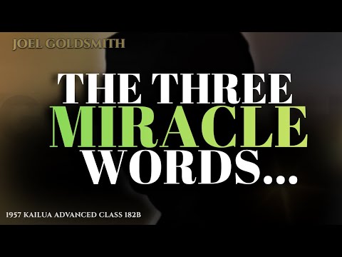 Joel Goldsmith: 3 Miracle Words (IS, AM, AS) - God IS Therefore I AM, God Appears AS | Infinite Way