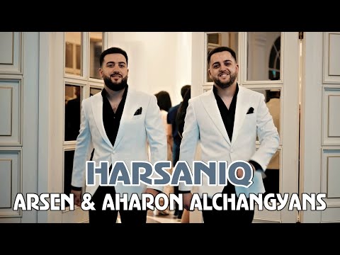 Arsen & Aharon Alchangyans - HARSANIQ
