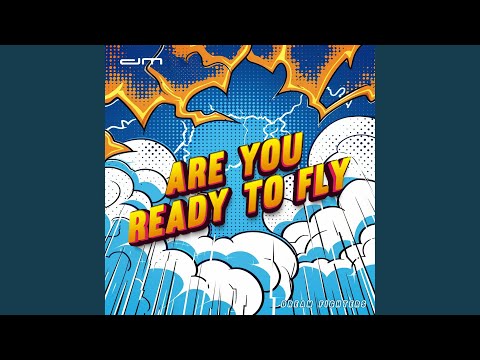 Are You Ready To Fly