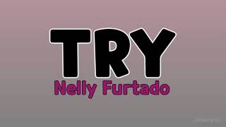 Try - Nelly Furtado (lyrics)