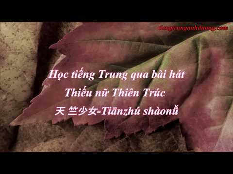 Học bài hát tiếng Trung: Thiếu nữ Thiên Trúc 天竺少女 Tiānzhú shàonǚ