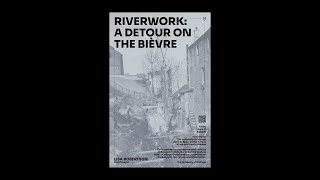 Lisa Robertson | A Detour on the Bièvre