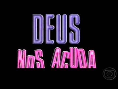 Deus nos Acuda - Tema de Abertura