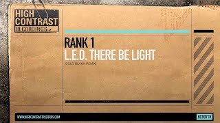 Rank 1  - L.E.D. There Be Light (Cold Blank Remix) [High Contrast Records]
