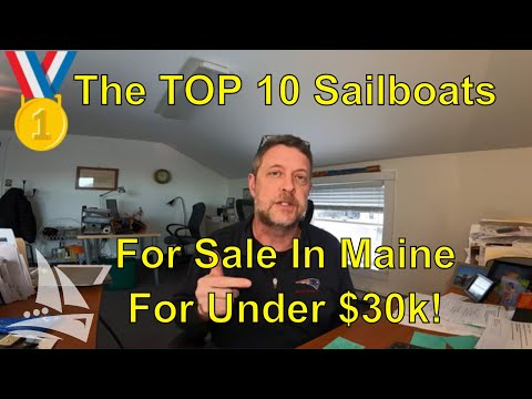 The Top 10 Sailboats Currently for Sale in Maine for Less Than $30K!  Some GREAT Deals. Ep. 7