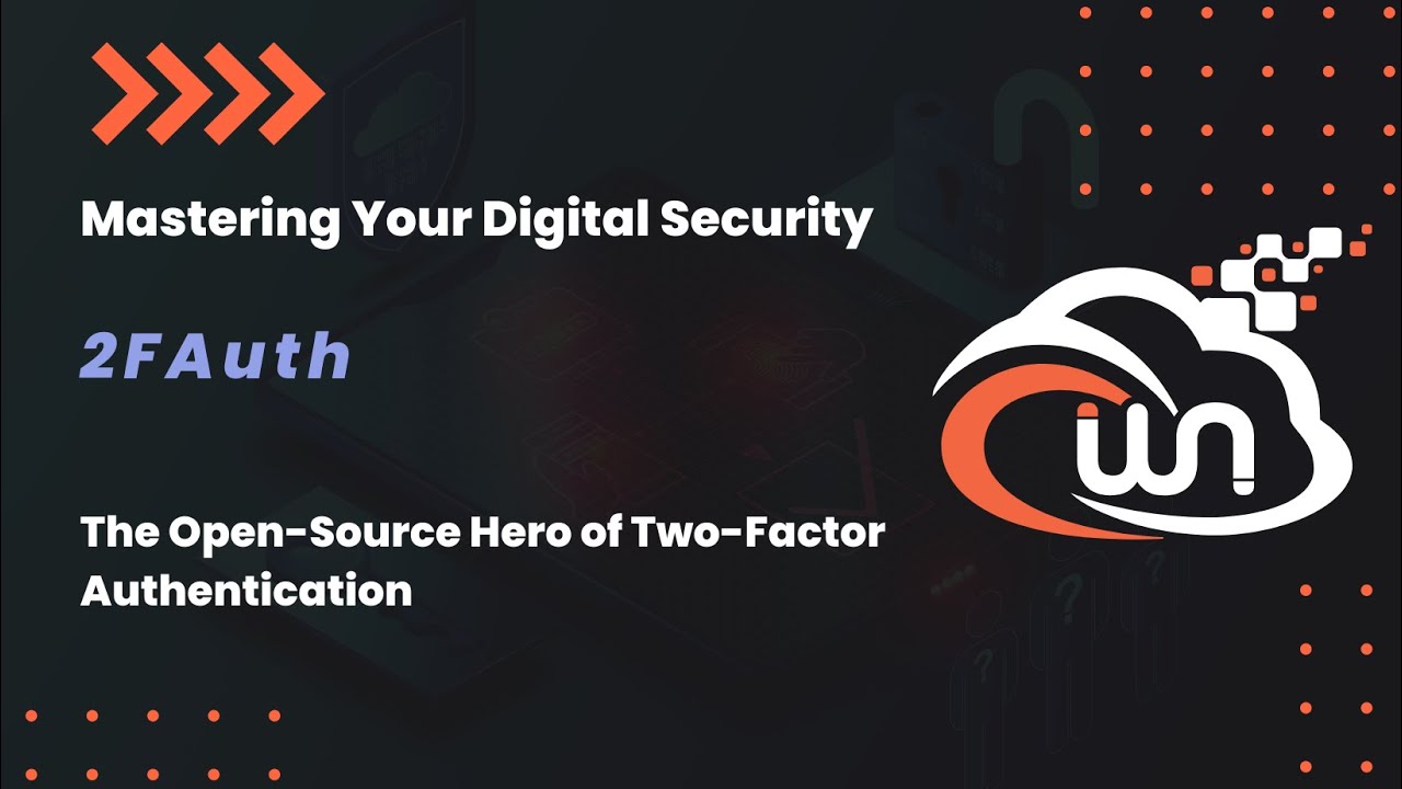 Video thumbnail: 2FAuth | The Open-Source Hero of Two-Factor Authentication