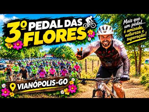 PEDAL DAS FLORES 🌸🚴‍♂️ | Vianópolis/GO — Um Pedal de Muita Aventura!